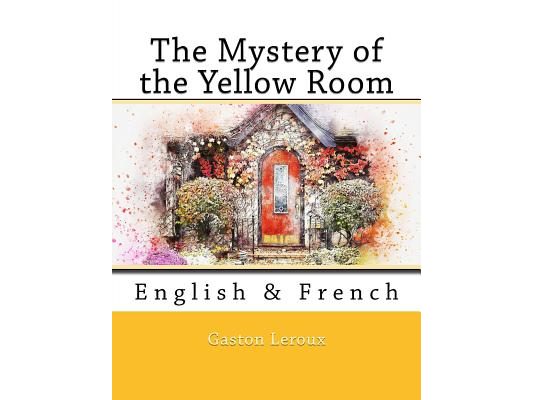 The Mystery of the Yellow Room: English & French