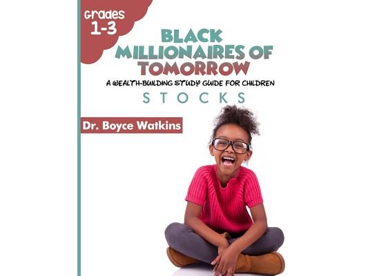 The Black Millionaires of Tomorrow: A Wealth-Building Study Guide for Children (Grades 1st - 3rd): Stocks