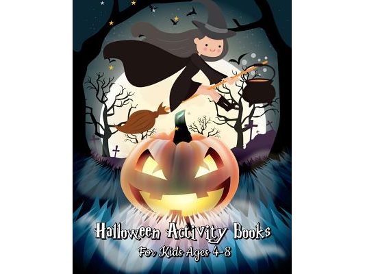Halloween Activity Books For Kids Ages 4-8: A Kid Coloring Book with Monsters, Witches, Pumpkins and More (Plus Halloween Activities for Kids: Mazes,