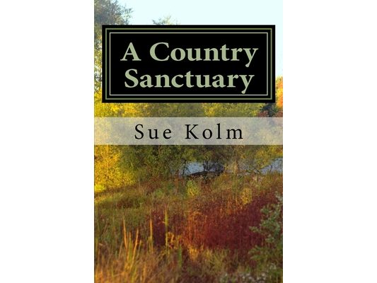 A Country Sanctuary: A Country Home Story