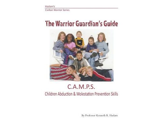 Warrior Guardian's Guide: Children's Abduction and Molestation Prevention Skills
