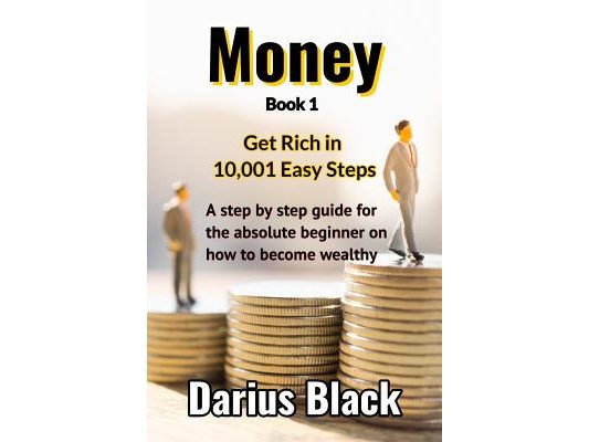 Money: Get Rich in 10,001 Easy Steps