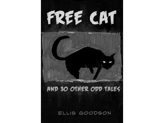 Free Cat: And 30 Other Odd Tales