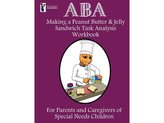 ABA Making a Peanut Butter & Jelly Sandwich Task Analysis Workbook