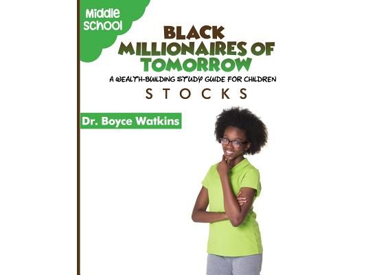 The Black Millionaires of Tomorrow: A Wealth-Building Study Guide for Children: Stocks