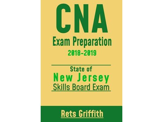 CNA Exam Preparation 2018-2019: New Jersey State boards skills exam: CNA State Boards Skills Exam review