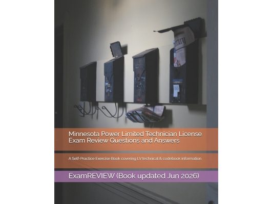 Minnesota Power Limited Technician License Exam Review Questions and Answers: A Self-Practice Exercise Book covering LV technical & codebook informati