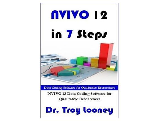 NVIVO 12 in 7 Steps: Qualitative Data Analysis and Coding for Researchers with NVivo 12