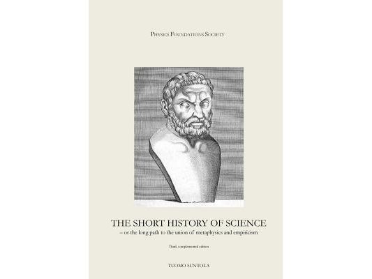 The Short History of Science: - or the long path to the union of metaphysics and empiricism
