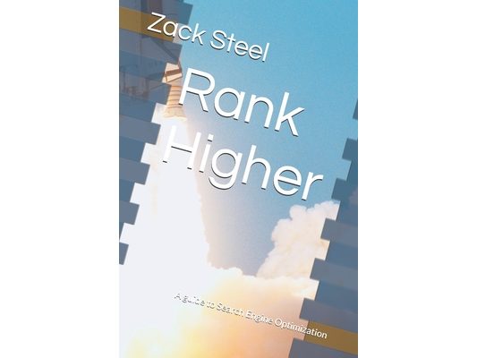 Rank Higher: A guide to Search Engine Optimization