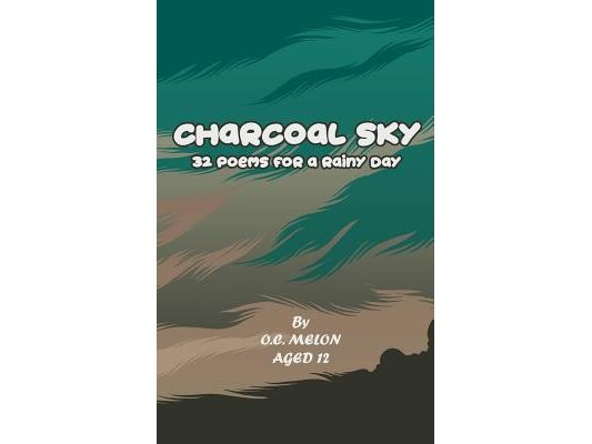 Charcoal Sky: 32 Poems for a Rainy Day