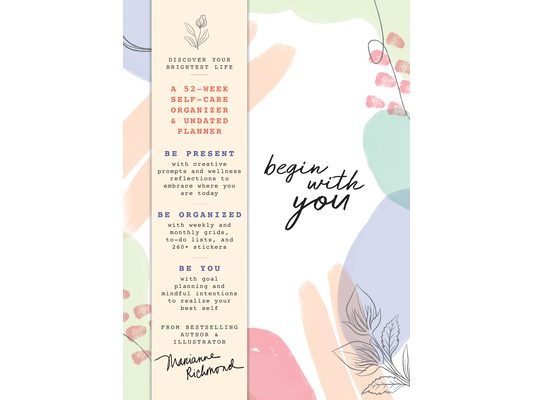Begin with You Undated Planner: A 52-Week Self-Care Organizer for Discovering Your Brightest Life