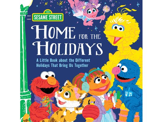 Home for the Holidays: A Little Book about the Different Holidays That Bring Us Together