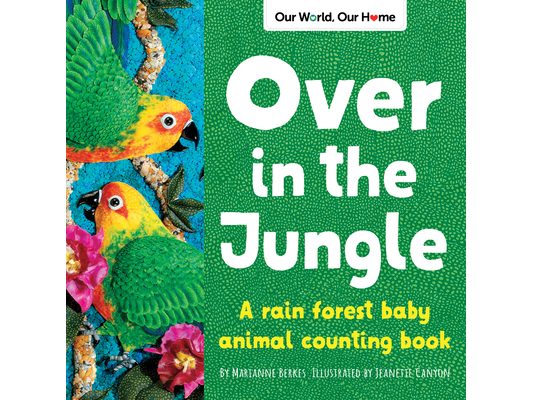 Over in the Jungle: A Rain Forest Baby Animal Counting Book