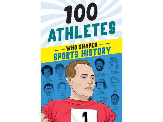 100 Athletes Who Shaped Sports History