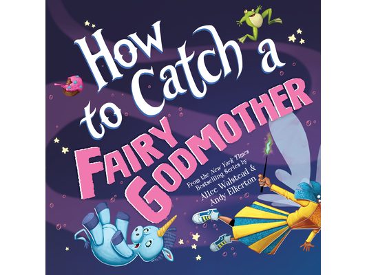 How to Catch a Fairy Godmother