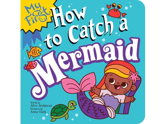My First How to Catch a Mermaid