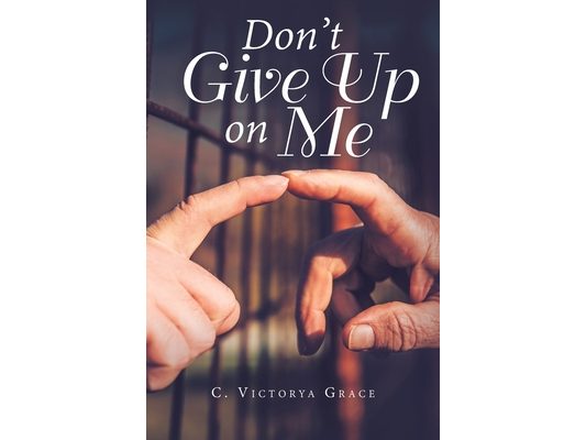 Don't Give up on Me