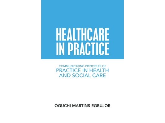 Healthcare in Practice: Communicating Principles of Practice in Health and Social Care