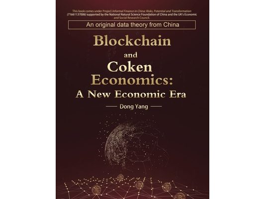 Blockchain and Coken Economics: A New Economic Era
