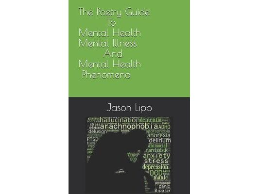 The Poetry Guide to Mental Health, Mental Illness and Mental Health Phenomena