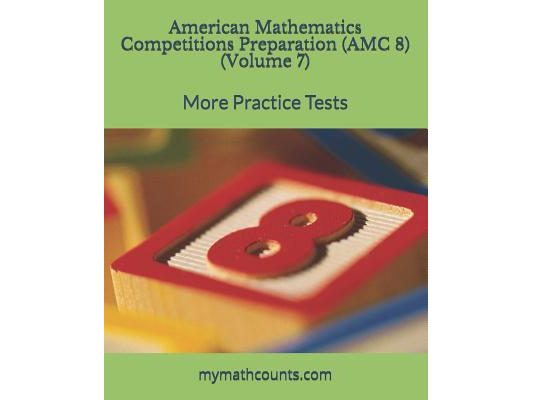 American Mathematics Competitions (AMC 8) Preparation (Volume 7): More Practice Tests