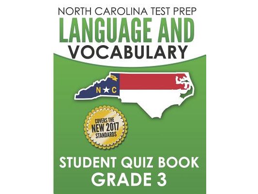 NORTH CAROLINA TEST PREP Language and Vocabulary Student Quiz Book Grade 3: Covers Revising, Editing, Vocabulary, Writing Conventions, and Grammar