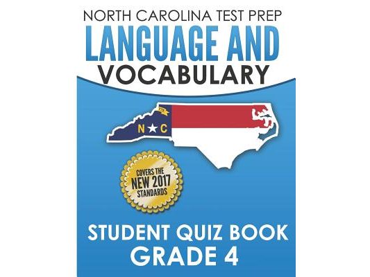 NORTH CAROLINA TEST PREP Language and Vocabulary Student Quiz Book Grade 4: Covers Revising, Editing, Vocabulary, Writing Conventions, and Grammar