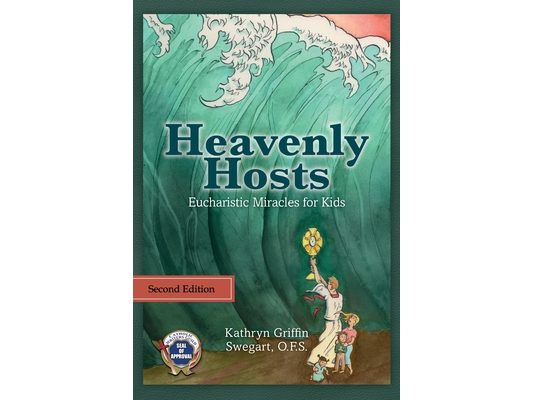Heavenly Hosts: Eucharistic Miracles for Kids