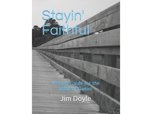 Stayin' Faithful: A Study Guide Forthe Book of Daniel