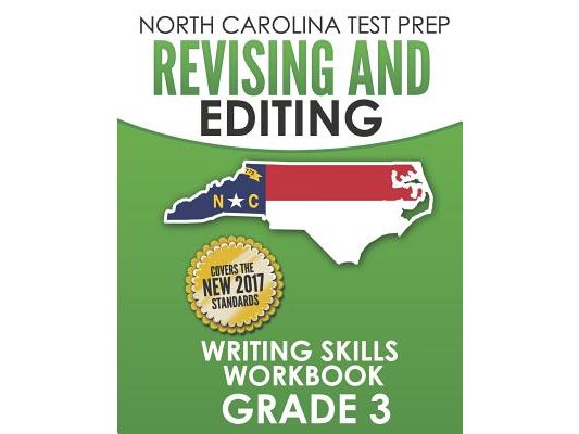 NORTH CAROLINA TEST PREP Revising and Editing Writing Skills Workbook Grade 3: Develops and Improves Writing and Language Skills