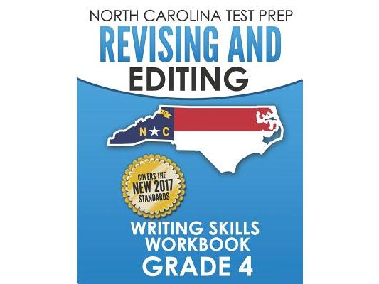 NORTH CAROLINA TEST PREP Revising and Editing Writing Skills Workbook Grade 4: Develops and Improves Writing and Language Skills