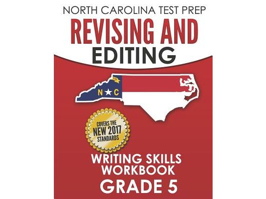NORTH CAROLINA TEST PREP Revising and Editing Writing Skills Workbook Grade 5: Develops and Improves Writing and Language Skills