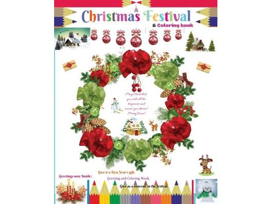Christmas Festival: A Coloring Book with Modern Ideas Beautiful Cover Design Bright Colors and Greetings Every Page for Christmas Festival