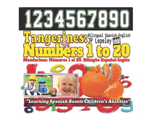 Tangerines: Numbers 1 to 20. Bilingual Spanish-English: Mandarinas: Números 1 al 20. Bilingüe Español-Inglés