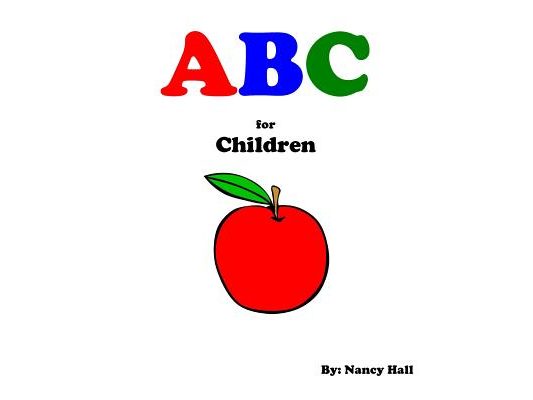 ABC for Children (A First Guide You Need to Learn the ABC's with Pictures!)