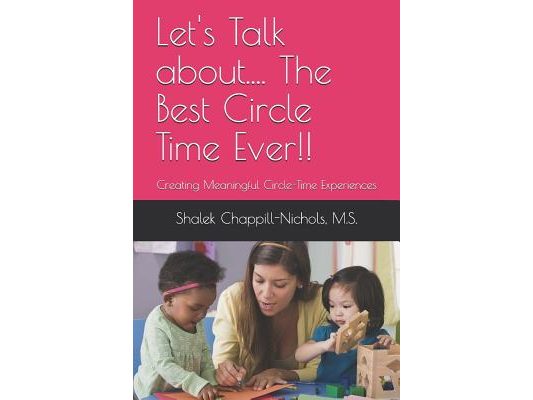 Let's Talk About.... the Best Circle Time Ever!!: Creating Meaningful Circle-Time Experiences