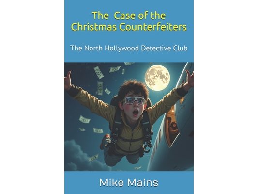 The Case of the Christmas Counterfeiters: Classic Books for Boys; Mystery Books for Kids