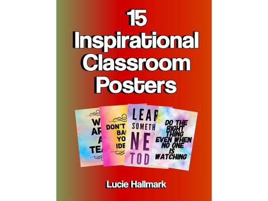 15 Inspirational Classroom Posters: School Classroom and Teacher Decorations - 11 x 8.5"