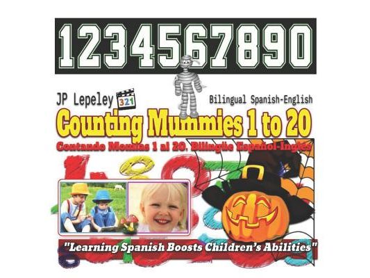 Counting Mummies 1 to 20. Bilingual Spanish-English: Contando Momias 1 al 20. Bilingüe Español-Inglés