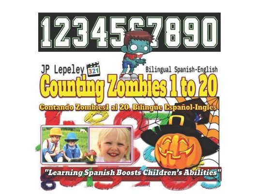Counting Zombies 1 to 20. Bilingual Spanish-English: Contando Zombies1 al 20. Bilingüe Español-Inglés