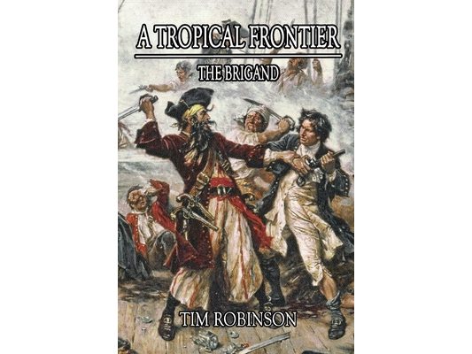 A Tropical Frontier: The Brigand