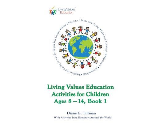 Living Values Education Activities for Children Ages 8-14, Book 1