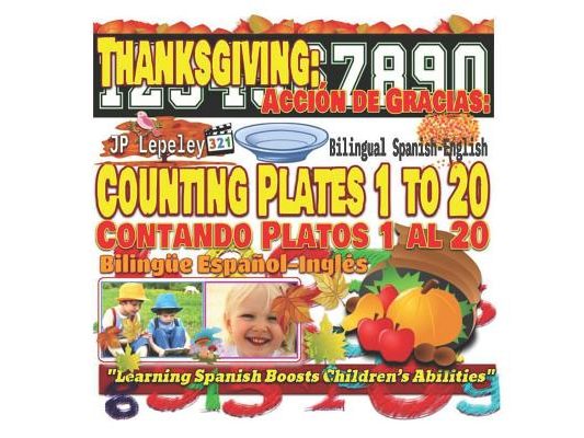 Thanksgiving: Counting Plates 1 to 20. Bilingual Spanish-English: Acción de Gracias: Contando Platos 1 al 20. Bilingüe Español-Inglé