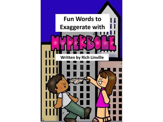 Fun Words to Exaggerate with Hyperbole