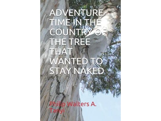 Adventure Time in the Country of the Tree That Wanted to Stay Naked