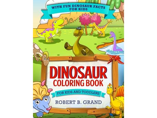 Dinosaur Coloring Book for Kids and Toddlers: With fun Dinosaur facts for kids