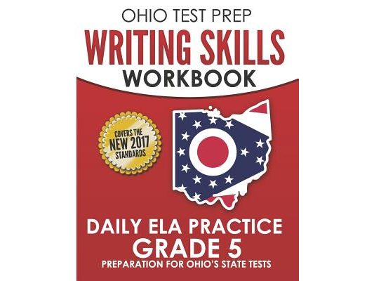 OHIO TEST PREP Writing Skills Workbook Daily ELA Practice Grade 5: Preparation for Ohio's English Language Arts Tests