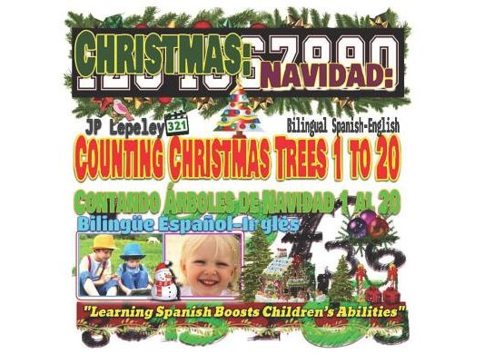 Christmas: Counting Christmas Trees 1 to 20. Bilingual Spanish-English: Navidad: Contando Árboles de Navidad 1 al 20. Bilingüe Español-Inglés