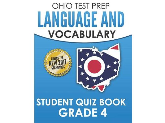 OHIO TEST PREP Language & Vocabulary Student Quiz Book Grade 4: Covers Revising, Editing, Vocabulary, Writing Conventions, and Grammar